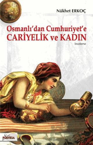 Osmanlı’dan Cumhuriyet’e Cariyelik ve Kadın