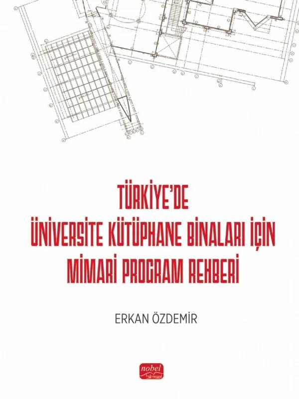Türkiye’de Üniversite Kütüphane Binaları İçin Mimari Program Rehberi