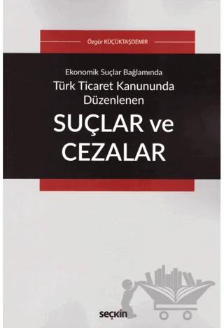 Suçlar ve Cezalar – Özgür Küçüktaşdemir – Seçkin Yayıncılık kitap kapağı