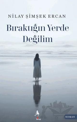 Bıraktığın Yerde Değilim