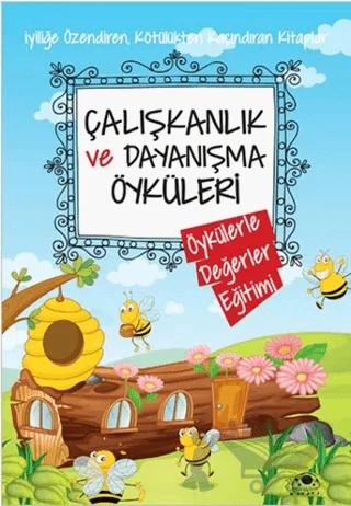Çalışkanlık ve Dayanışma Öyküleri