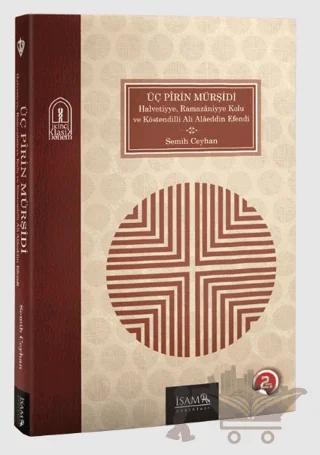 Üç Pirin Mürşidi Halvetiyye Ramazaniyye Kolu ve Köstendilli Ali Alaeddin Efendi