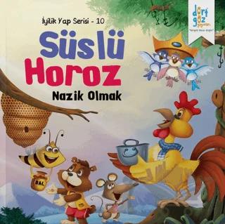 Süslü Horoz - Nazik Olmak