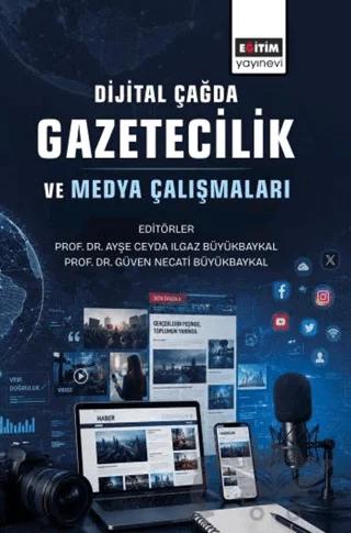 Dijital Çağda Gazetecilik ve Medya Çalışmaları