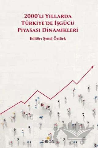 2000’li Yıllarda Türkiye’de İşgücü Piyasası Dinamikleri