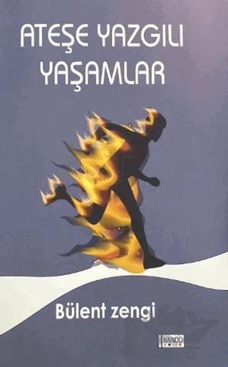 Ateşe Yazgılı Yaşamlar