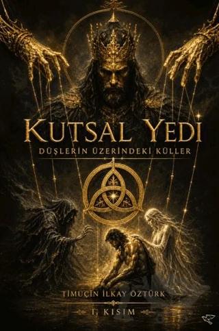 Kutsal Yedi & Düşlerin Üzerindeki Küller