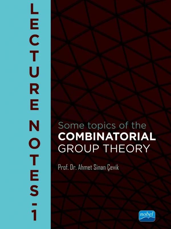 LECTURE NOTES - I Some topics of the COMBINATORIAL GROUP THEORY