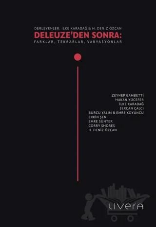 Deleuze’den Sonra: Farklar, Tekrarlar, Varyasyonlar
