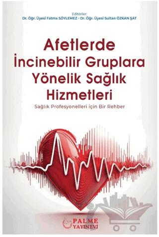Afetlerde İncinebilir Gruplara Yönelik Sağlık Hizmetleri