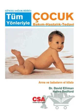 Tüm Yönleriyle Çocuk Bakım - Hastalık - Tedavi