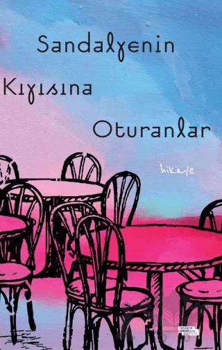 Sandalyenin Kıyısına Oturanlar