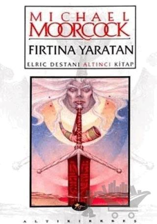 Fırtına Yaratan Elric Destanı Altıncı Kitap