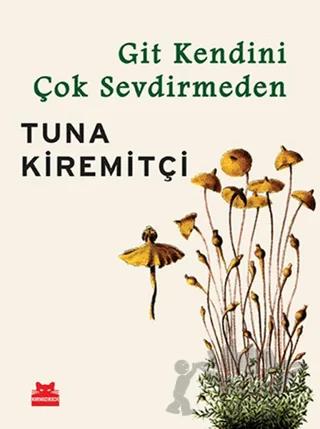 Git Kendini Çok Sevdirmeden