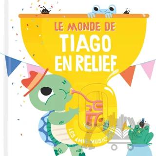 Le Monde De Tiago En Relief: Les Amis Musiciens