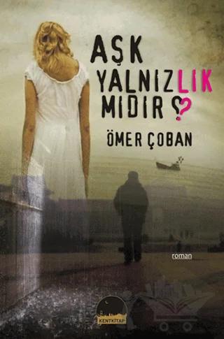 Aşk Yalnızlık mıdır?