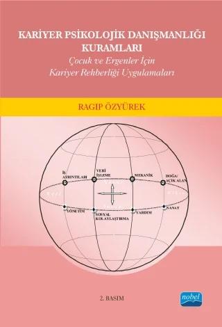 KARİYER PSİKOLOJİK DANIŞMANLIĞI KURAMLARI - Çocuk ve Ergenler için Kariyer Rehberliği Uygulamaları