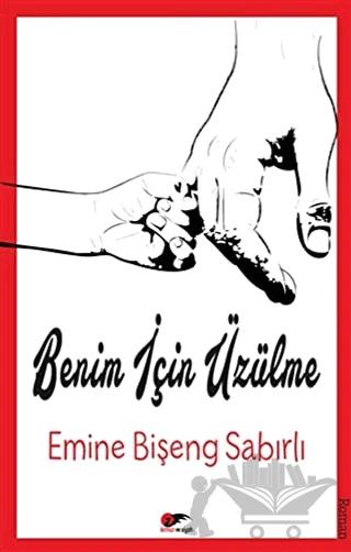 Benim İçin Üzülme