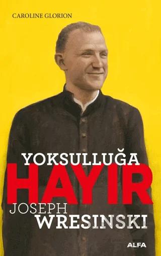 Yoksulluğa Hayır - Joseph Wresinski – Caroline Glorion – Alfa Yayınları kitap kapağı