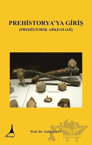 Prehistorya'ya Giriş (Prehistorik Arkeoloji)