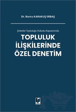 Şirketler Topluluğu Hukuku Kapsamında Topluluk İlişkilerinde Özel Denetim