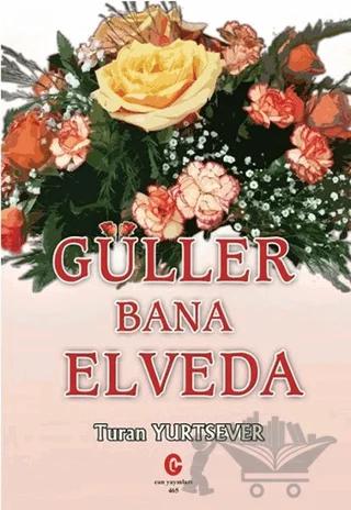 Güller Bana Elveda