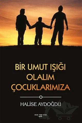 Bir Umut Işığı Olalım Çocuklarımıza