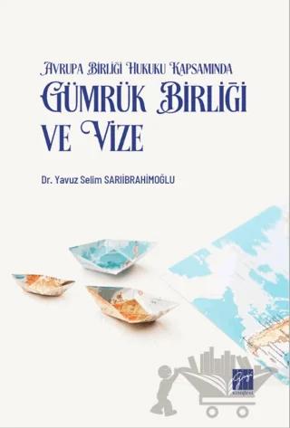 Avrupa Birliği Hukuku Kapsamında Gümrük Birliği ve Vize