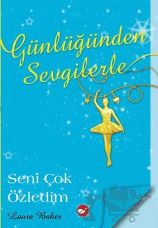Günlüğünden Sevgilerle 3 - Seni Çok Özledim