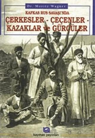 Kafkas-Rus Savaşında Çerkezler-Çeçenler, Kazaklar, Gürcüler