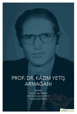 Prof. Dr. Kazım Yetiş Armağanı