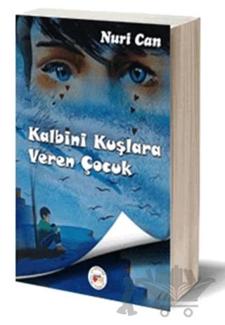 Kalbini Kuşlara Veren Çocuk