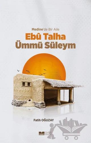Medine’de Bir Aile - Ebu Talha Ümmü Süleym