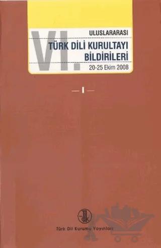 6. Uluslararası Türk Dil Kurultayı Bildirileri (4 Cilt Takım)