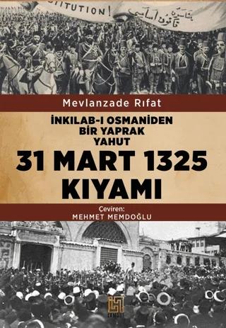 İnkılab-ı Osmaniden Bir Yaprak Yahut 31 Mart 1325 Kıyamı
