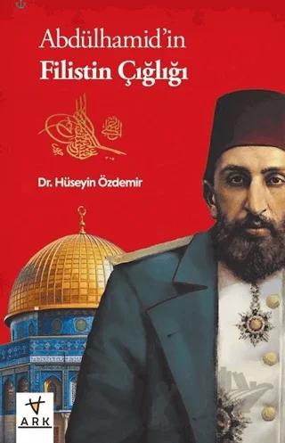 Abdülhamid’in Filistin Çığlığı