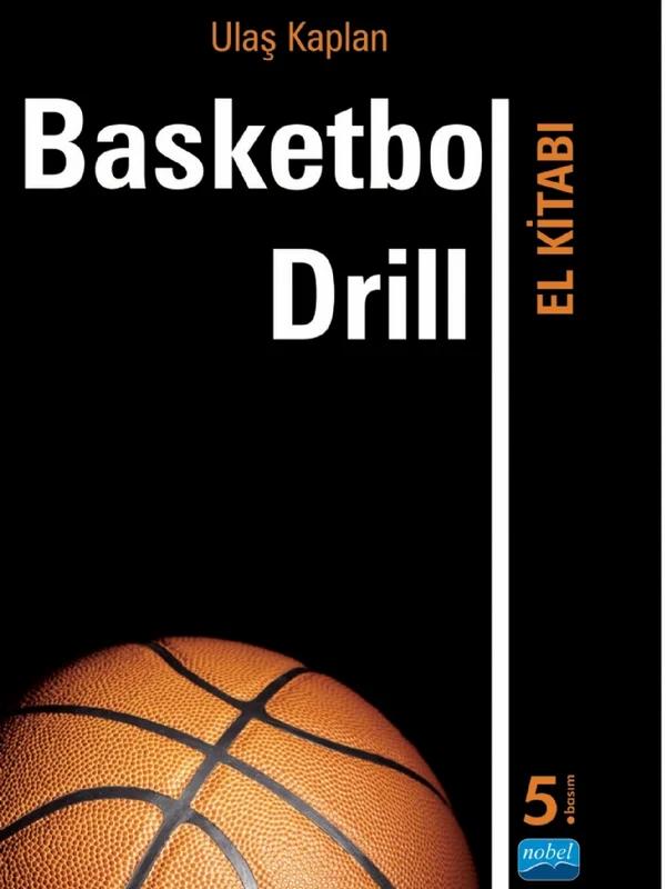 Basketbol Drill El Kitabı – Ulaş Kaplan – Nobel Akademik Yayıncılık kitap kapağı