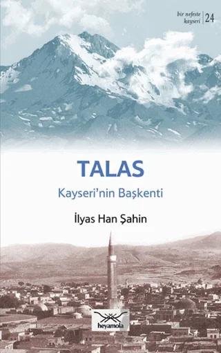 Bir Nefeste Kayseri 24 - Talas – İlyas Han Şahin – Heyamola Yayınları kitap kapağı