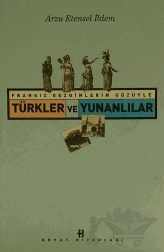Fransız Gezginlerin Gözüyle Türkler ve Yunanlılar