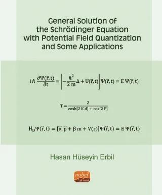 General Solution Of The Schrödinger Equation With Potential Field Quantization And Some Applications