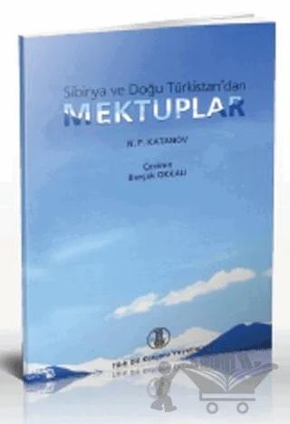 Sibirya ve Doğu Türkistan’dan Mektuplar