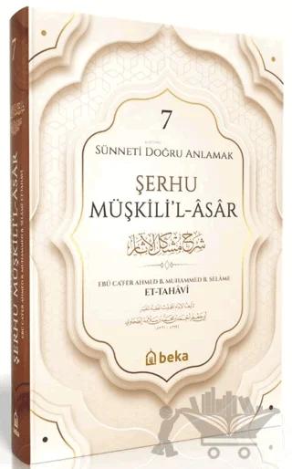 Sünneti Doğru Anlamak - Şerhu Müşkilil Asar - 7. Cilt