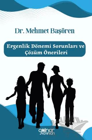 Ergenlik Dönemi Sorunları ve Çözüm Önerileri