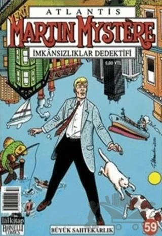 Atlantis Martin Mystere Yeni Seri Sayı: 59 Büyük Sahtekarlık İmkansızlıklar Dedektifi