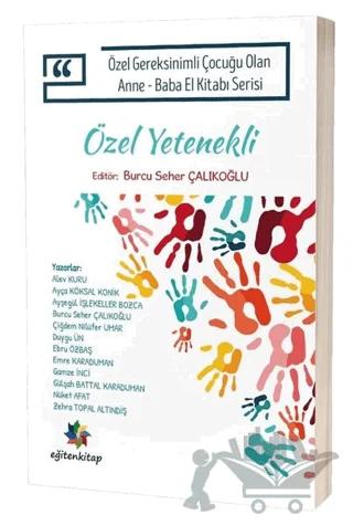 Özel Yetenekli - Özel Gereksinimli Çocuğu Olan Anne Baba El Kitabı Serisi