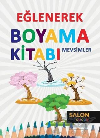 Mevsimler - Eğlenerek Boyama Kitabı