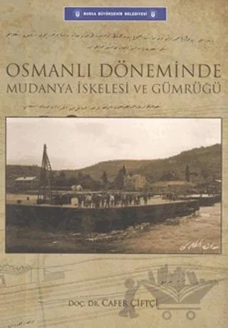 Osmanlı Döneminde Mudanya İskelesi ve Gümrüğü