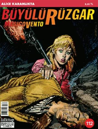 Büyülü Rüzgar Sayı: 112 Alice Karanlıkta