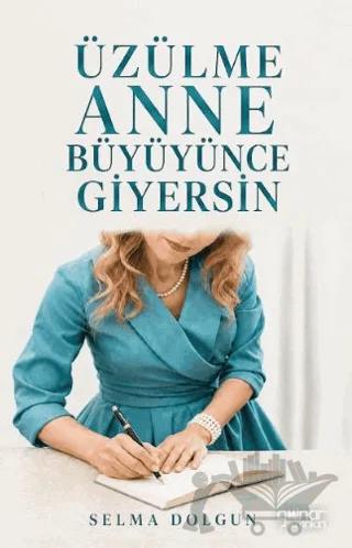 Üzülme Anne Büyüyünce Giyersin