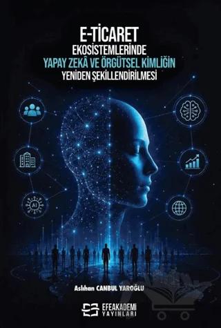 E-Ticaret Ekosistemlerinde Yapay Zekâ ve Örgütsel Kimliğin Yeniden Şekillendirilmesi